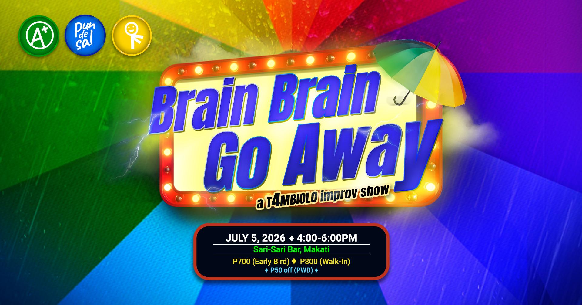 BRAIN BRAIN GO AWAY: A T4MBIOLO IMPROV SHOW Poster