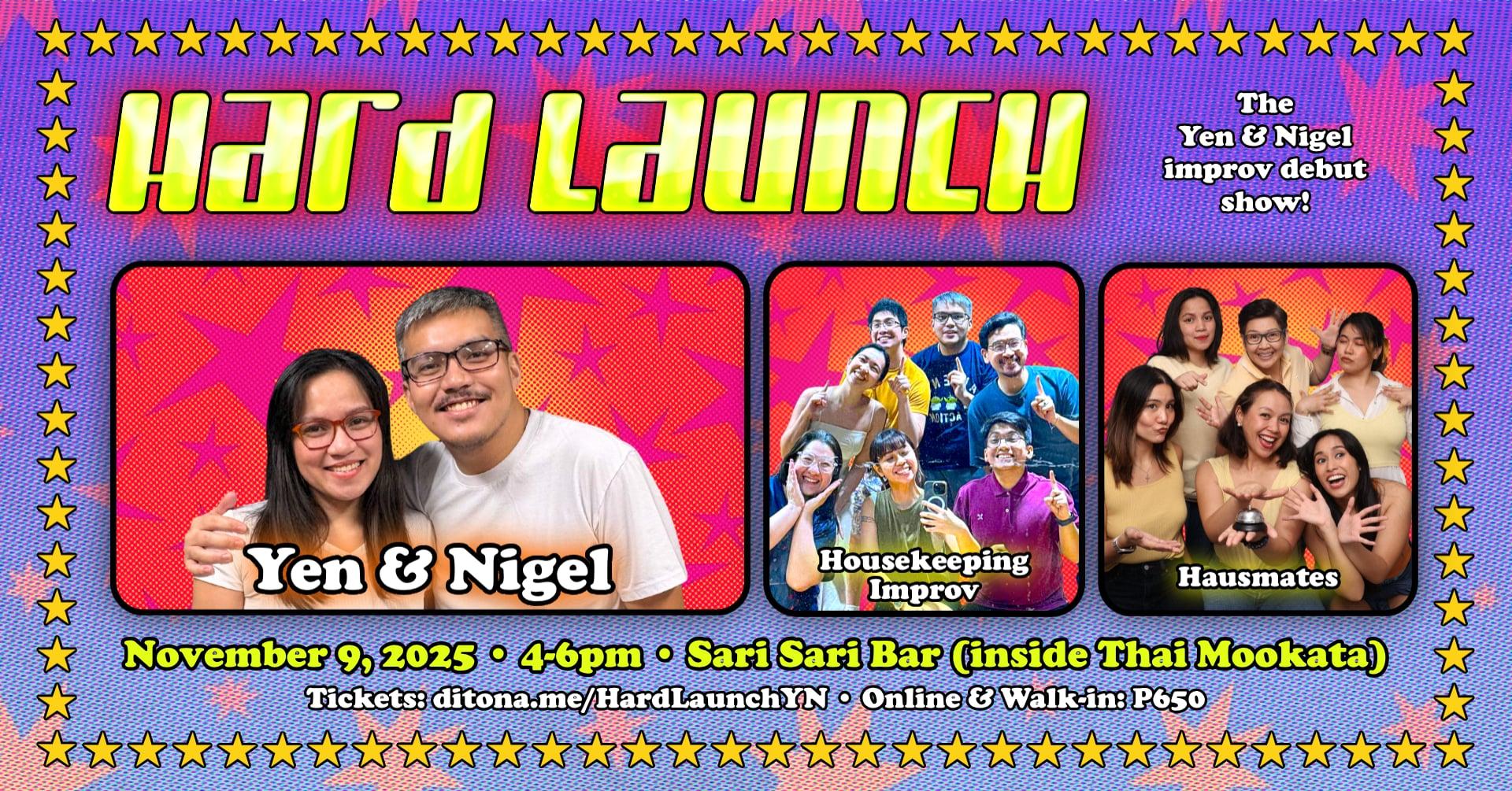 HARD LAUNCH: Yen & Nigel Improv Debut Show Poster